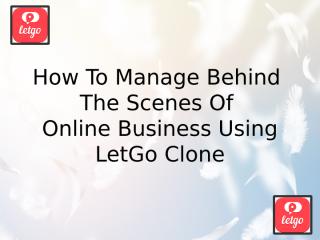 How To Manage Behind The Scenes Of Online Business Using LetGo Clone.pptx