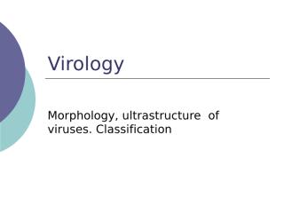 Lecture 4.1 Virology-structure, classification.ppt