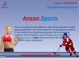 Anson Sports- One of the Best Gym Equipments Manufacturers in Delhi.pptx