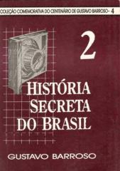 a história secreta do brasil vol. 2 - gustavo barroso.pdf