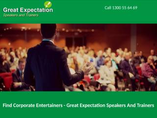 Find Corporate Entertainers - Great Expectation Speakers And Trainers.pptx