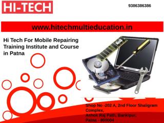 Hi Tech For Mobile Repairing Training Institute and Course in Patna.ppt